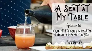 Episode 16 - Crab Stuffed Potato Skins & Roasted Pineapple Fizz Cocktail