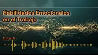 E2: Escucha Emp&aacute;tica y Asertividad | La Empat&iacute;a en Acci&oacute;n 🗣️🤝