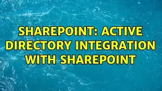 Sharepoint: Active Directory Integration with Sharepoint (3 Solutions!!)