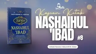 Kajian Kitab NASHAIHUL IBAD #part8 | Ustadz Nawawi Abdurrahim, S.Sos | 17.12.2025