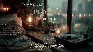PLAYLIST: Midnight Addiction 🍷🍾 R&B Lo-fi Chill songs 🎧 Romantic Vibe 🕯️Love songs Playlist 🥰❤️