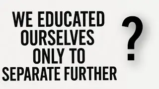 We Educated Ourselves Only To Separate Further |   DIO-PEACe-3