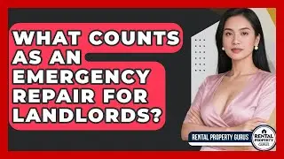 What Counts As An Emergency Repair For Landlords? - Rental Property Gurus