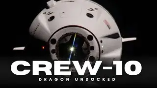 🛰️ Dragon Undocks: Crew-10 Begins Journey Back to Earth.