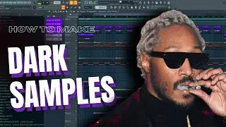 How To Make DARK Samples | FL Studio 20