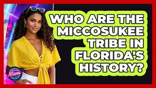 Who Are The Miccosukee Tribe In Florida's History? - Everything About Miami