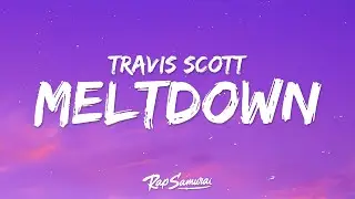 Travis Scott - MELTDOWN (Lyrics) ft. Drake