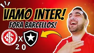 🤣 ALELUIA O INTER VOLTOU! FORA BARCELLOS! INTER 2 X 0 BOTAFOGO - BRASILEIR&Atilde;O 2025
