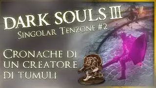 #2 PVP Dark Souls III - Cronache di un creatore di tumuli