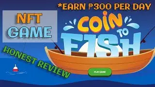 COIN TO FISH NFT GAME REVIEW | HOW TO PLAY THE GAME (TAGALOG)