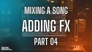 Mixing A Song - Part 4   Adding Effects