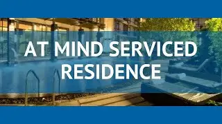 AT MIND SERVICED RESIDENCE 4* Паттайя обзор &ndash; отель АТ МИНД СЕРВИСЕД РЕЗИДЕНС 4* Паттайя видео обзор