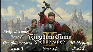 Kingdom Come Deliverance II  Part 84 Ars Dimicatoria Part 3 Ill Repute Part 3 Striped Tonies Part 1