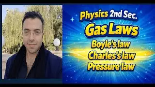 Gas Laws , Physics 2nd secondary , المحاضرة 16