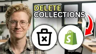 How to Delete Collections on Shopify - Step by Step 2026