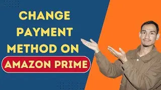 Change Credit Card or Payment on Prime Video &ndash; Complete Guide