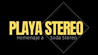 PLAYA STEREO (Homenaje a Soda Stereo) - PR&Oacute;FUGOS