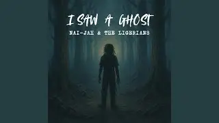 I Saw a Ghost