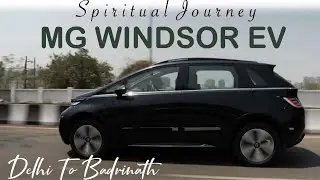Delhi to Badrinath in MG Windsor EV |  Mana First Village of India 🇮🇳- Part 1