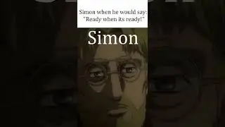 Simon when he would say 