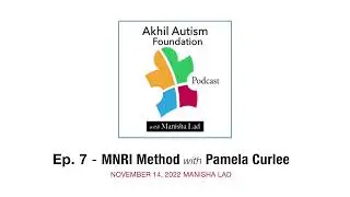 Akhil Autism Foundation Podcast, Ep7 with Pamela Curlee