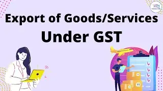 Export of goods and services under GST | Export under GST