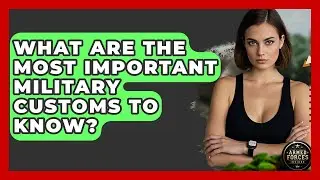 What Are the Most Important Military Customs to Know? - Armed Forces Insider