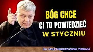 Piotr Pawlukiewicz - Bóg chce ci to powiedzieć w styczniu