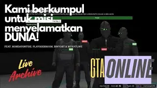 Kalian tertidur, kami menyelamatkan dunia! | GTA Online #13 &bull; Live Archive