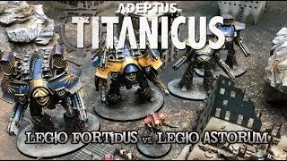 Adeptus Titanicus (2018) Battle Report - Ep 09 - Legio Fortidus vs. Legio Astorum