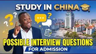 Study in China Interview Questions 2026: Complete Guide for International Students