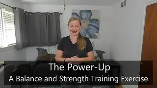 The Power Up - A Balance and Strength Training Exercise