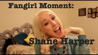 FANGIRL MOMENT: Shane Harper | Kylie Hodges