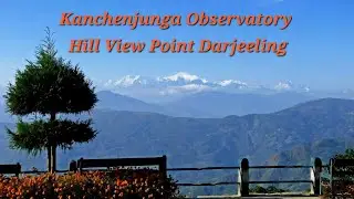 Darjeeling P-7: Observatory Hill View Point | Kanchenjunga View Point | Sikkim | Himalaya | Gopal ✍️