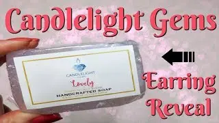 Candlelight Gems Jewelry Reveal - Lovely Handcrafted Soap!