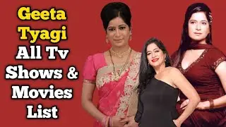 Geeta Tyagi All Tv Serials List || Full Filmography || Indian Actress || Kyu Utthe Dil Chhod Aaye...