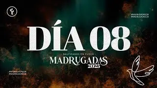 MADRUGADAS 2025 | DÍA 8 | LA UNCIÓN QUE AVIVA EL FUEGO | ADRIANA GÓMEZ | CBI
