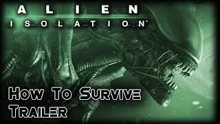 Alien: Isolation Gameplay Trailer (How To Survive?) - Survival Horror Game