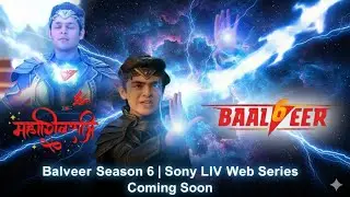 &ldquo;Baalveer Season 6 | Sony LIV Web Series Coming Soon 😱&rdquo;