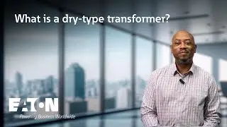 What is a dry-type transformer? Eaton explains