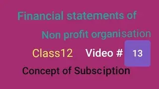 Class 12, Financial statements of non profit organisation #13
