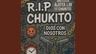 R.I.P CHUKITO (feat. Ni&ntilde;o Beta)
