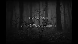 Walking through the Little Carpathians - The Melodies of the Little Carpathians