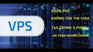 Hướng dẫn Tạo VPS TRONG 5 PHÚT CÀY LƯỢT XEM VIDEO- KHÔNG CẦN THẺ VISA-Dung Channel
