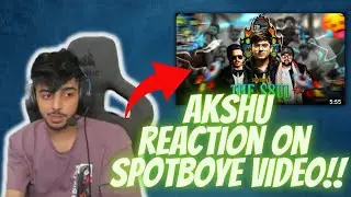 Akshu Reaction On SpotboyE Video!!