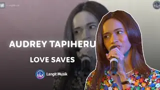 AUDREY TAPIHERU - LOVE SAVES | LIVE PERFORM AT LET'S TALK MUSIC
