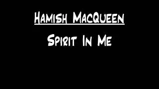 Hamish MacQueen - Spirit in me