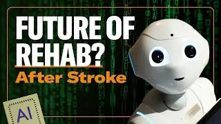 Is AI Hype or Helpful for Stroke Recovery Rehab? &ndash;&nbsp;OT&rsquo;s Opinion