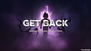 TOOMANYLEFTHANDS, Badjack, THODE - Get Back (Visualizer)