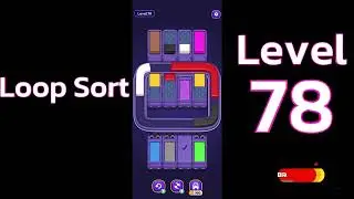Loop Sort Level 78 🚚🔁 | Satisfying Truck Puzzle Gameplay | Go Answer
